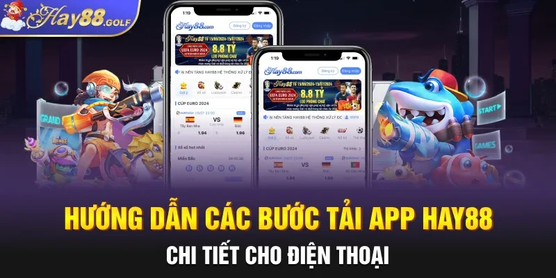 Hướng dẫn các bước tải app hay88